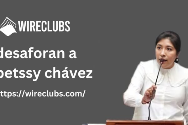 desaforan a betssy chávez